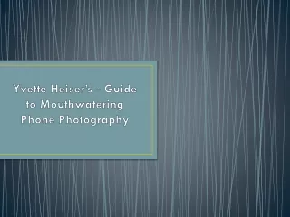 Yvette Heiser’s - Guide to Mouthwatering Phone Photography