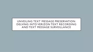 Unveiling Text Message Preservation Delving into Verizon Text Recording and Text Message Surveillance