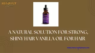 A Natural Solution for Strong, Shiny Hair Vanilla Oil for Hair