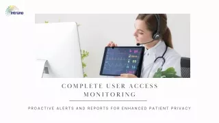Complete User Access Monitoring: Proactive Alerts and Reports for Enhanced Patie