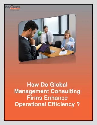 How Do Global Management Consulting Firms Enhance Operational Efficiency