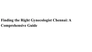 Finding the Right Gynecologist in Chennai_ A Comprehensive Guide (1)