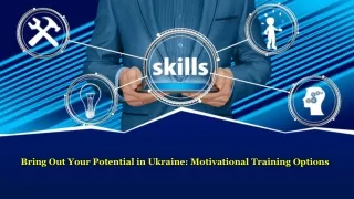 Bring Out Your Potential in Ukraine - Motivational Training Options