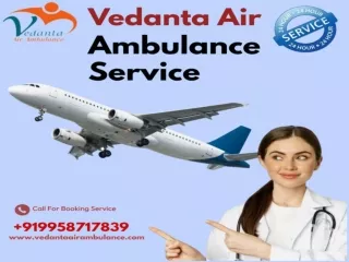 Vedanta Air Ambulance Service in Kolkata with World-Level Medical Benefits