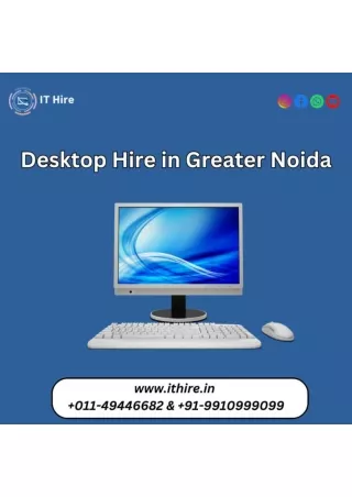 Desktop Hire in Greater Noida  9910999099