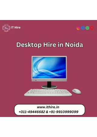 Desktop Hire in Noida  9910999099