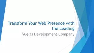 Transform Your Web Presence with the Leading Vue.js Development Company