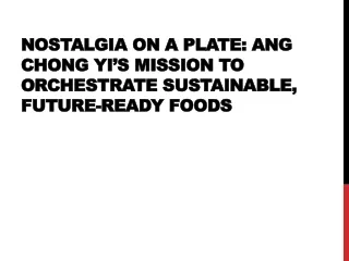 Nostalgia on a Plate: Ang Chong Yi’s Mission to Orchestrate Sustainable, Future-