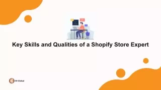 Key Skills and Qualities of a Shopify Store Expert