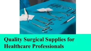 Quality Surgical Supplies for Healthcare Professionals