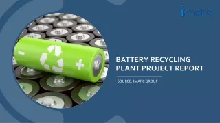 Battery Recycling Plant Project Report