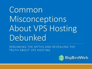 Common Misconceptions About VPS Hosting Debunked
