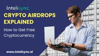 Crypto Airdrops Explained: How to Get Free Cryptocurrency by Intelisync