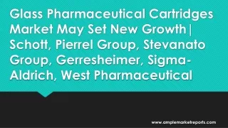 Glass Pharmaceutical Cartridges Market May Set New Growth|