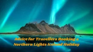 Advice for Travellers Booking a Northern Lights Iceland Holiday