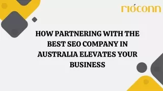 How Partnering With the Best SEO Company in Australia Elevates Your Business