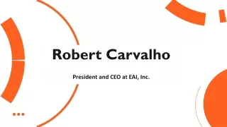 Robert Carvalho - A Rational and Reliable Professional - Florida