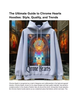 The Ultimate Guide to Chrome Hearts Hoodies_ Style, Quality, and Trends