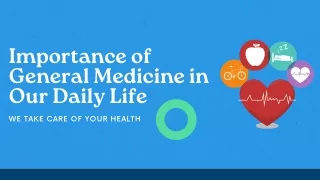 Importance of General Medicine in Our Daily Life