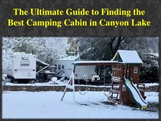 The Ultimate Guide to Finding the Best Camping Cabin in Canyon Lake