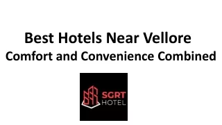 Best Hotels Near Vellore-Comfort and Convenience Combined