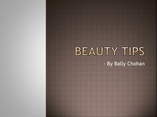 Beauty tips - By Bally Chohan