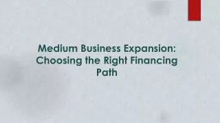 Medium Business Expansion Choosing the Right Financing Path