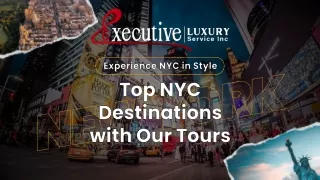 Experience NYC in Style Top NYC Destinations with Our Tours