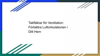 Takfläktar för Ventilation: Förbättra Luftcirkulationen i Ditt Hem