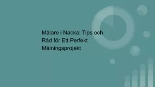 Målare i Nacka: Tips och Råd för Ett Perfekt Målningsprojekt