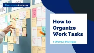 How to Organize Work Tasks: 7 Essential Tips for Efficient Task Management