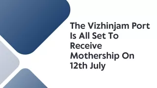 The Vizhinjam Port Is All Set To Receive Mothership On 12th July