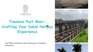 Timeless Port Blair- Crafting Your Ideal Holiday Experience