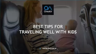 Best Tips For Traveling Well With Kids - OneAir.ai