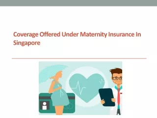 Coverage Offered Under Maternity Insurance in Singapore