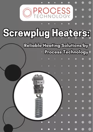 Screwplug Heaters Reliable Heating Solutions by Process Technology