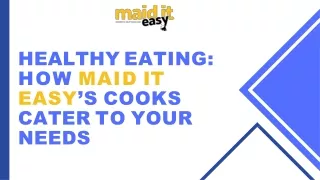 Healthy Eating How Maid It Easy’s Cooks Cater to Your Needs