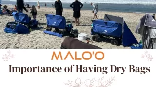 Importance of Having Dry Bags - Malo'o Racks