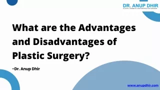 What are the Advantages and Disadvantages of Plastic Surgery - Dr. Anup Dhir