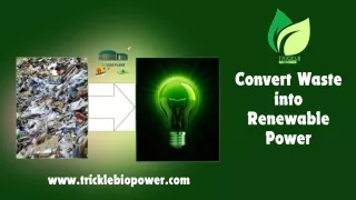 Clean Energy from Waste by Trickle Bio Power