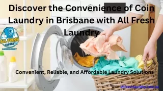 Discover the Convenience of Coin Laundry in Brisbane with All Fresh Laundry