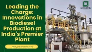 Leading the Charge Innovations in Biodiesel Production at India's Premier Plant