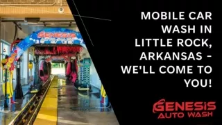 Mobile Car Wash in Little Rock, Arkansas - We'll Come to You!