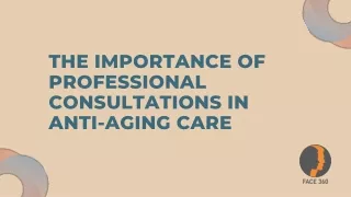 Maximizing Anti-Aging Results: The Role of Professional Consultations