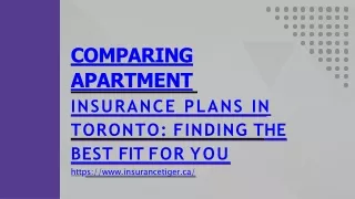 Comparing Apartment Insurance Plans in Toronto Finding the Best Fit for You