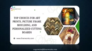 Top Choices for Art Prints, Picture Frame Moulding, and Personalized Cutting Boards