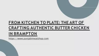 From Kitchen to Plate The Art of Crafting Authentic Butter Chicken in Brampton