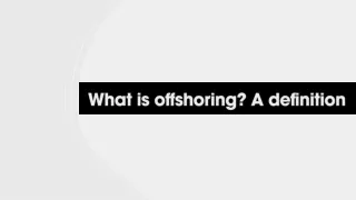 What is offshoring - A definition