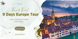 9 Days Amazing Europe Tour France, Switzerland, Austria and Germany.