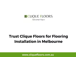 Trust Clique Floors for Flooring Installation in Melbourne